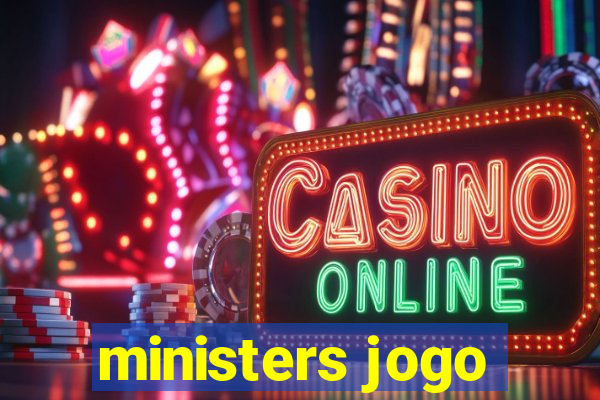 ministers jogo